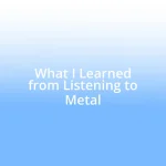 What I Learned from Listening to Metal