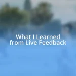 What I Learned from Live Feedback