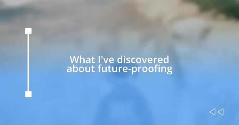 What I’ve discovered about future-proofing