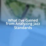 What I’ve Gained from Analyzing Jazz Standards