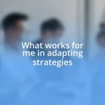 What works for me in adapting strategies
