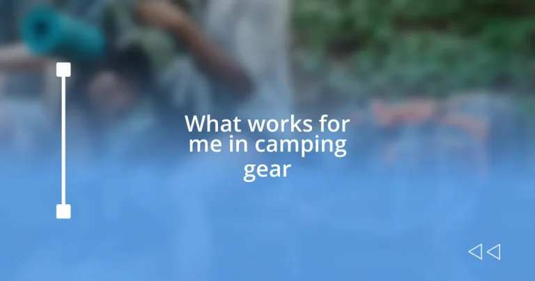What works for me in camping gear