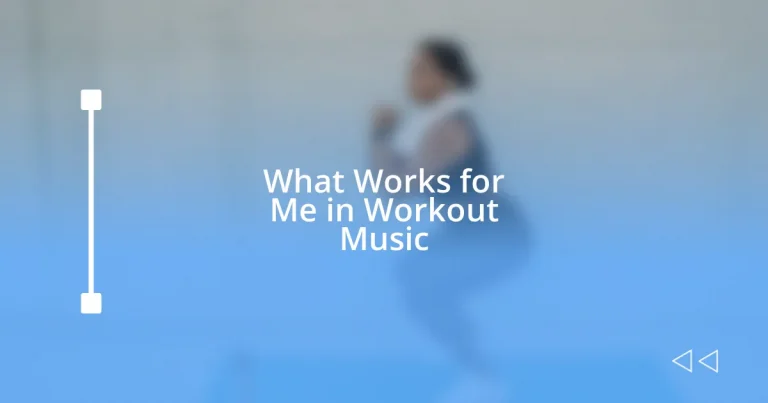 What Works for Me in Workout Music