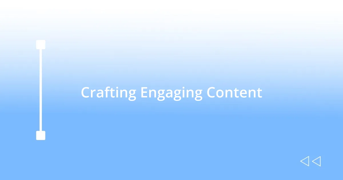 Crafting Engaging Content