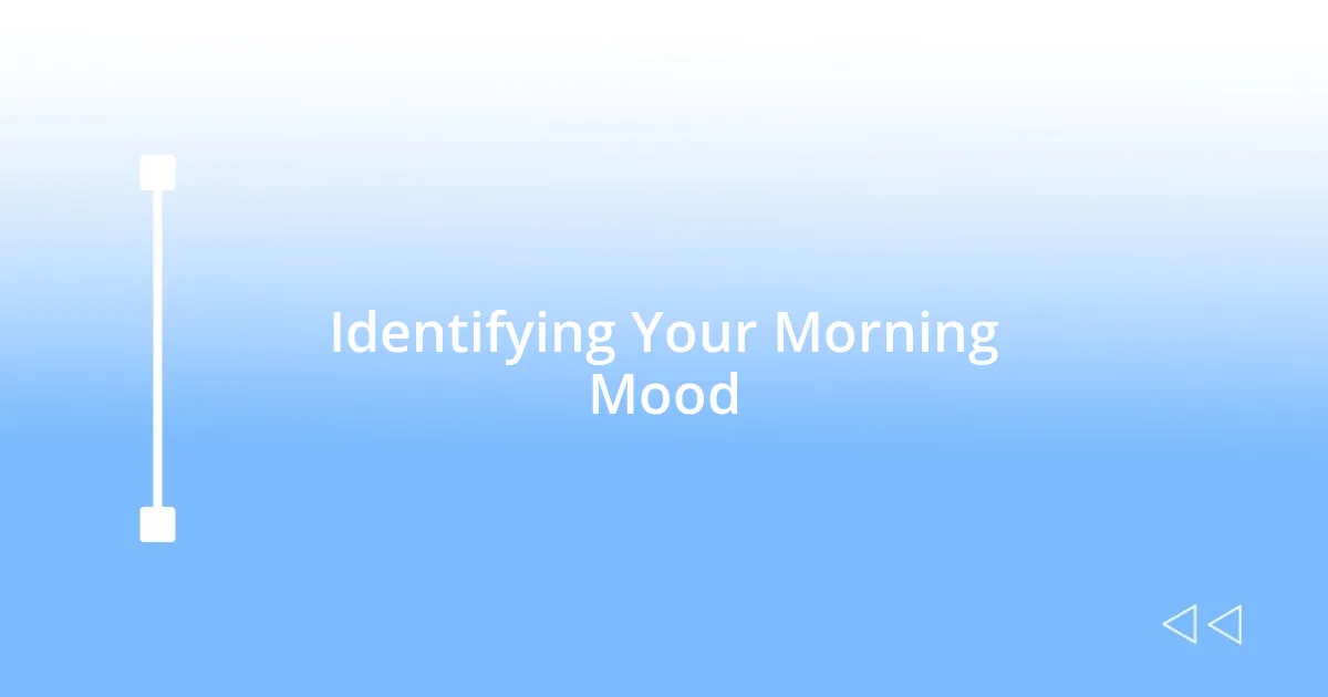 Identifying Your Morning Mood
