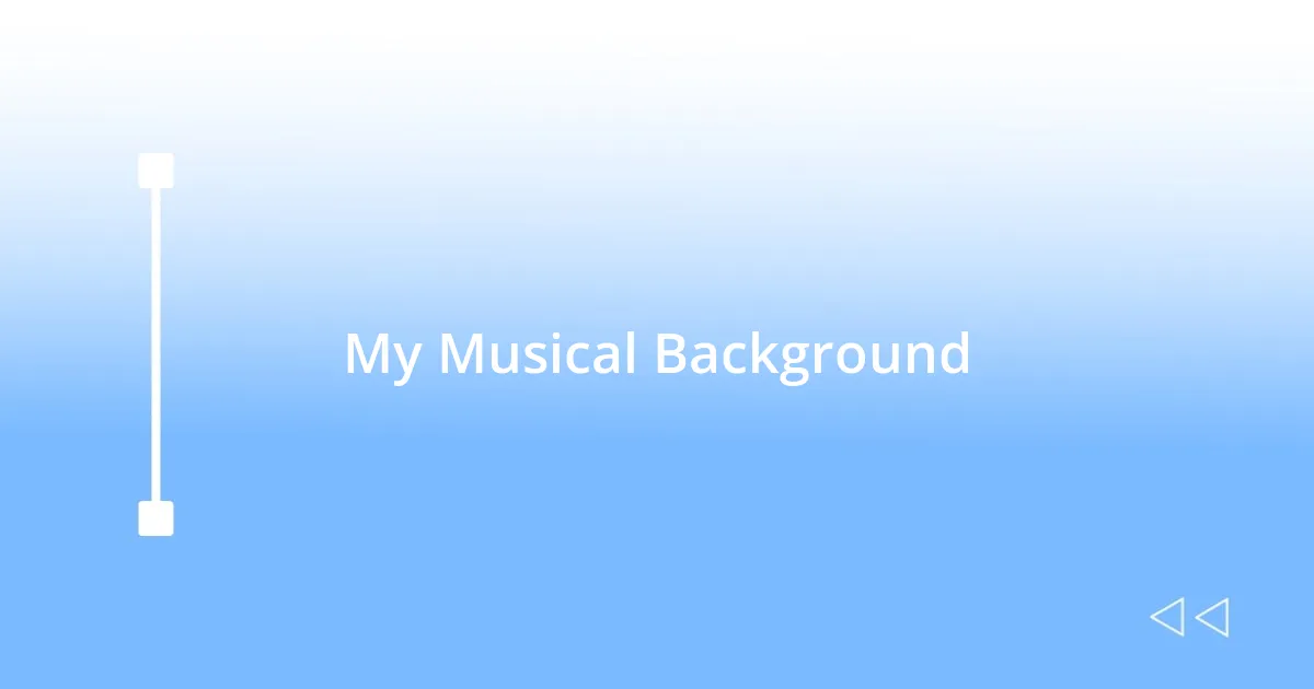 My Musical Background