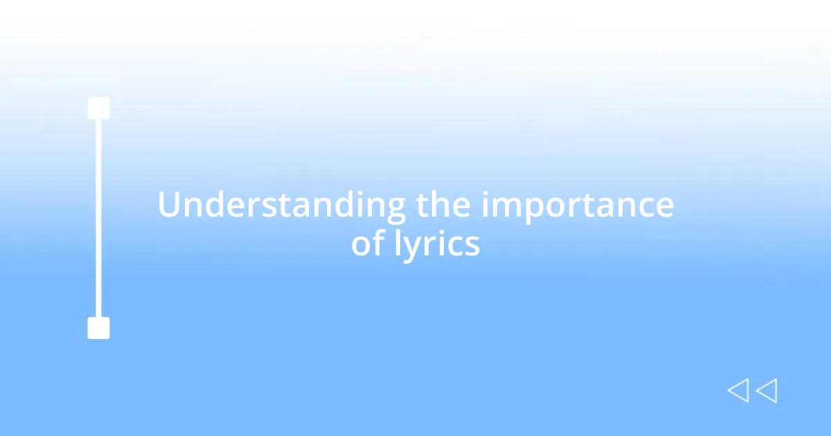 Understanding the importance of lyrics