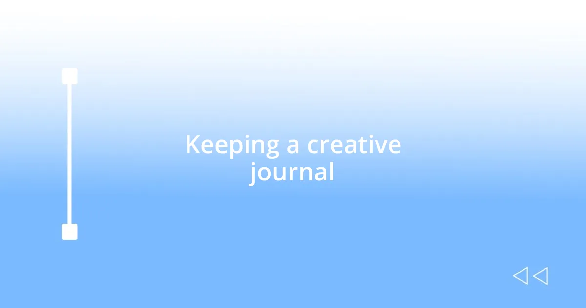 Keeping a creative journal