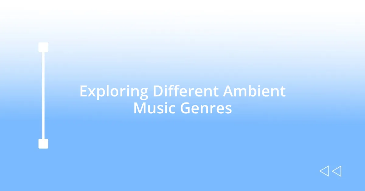 Exploring Different Ambient Music Genres