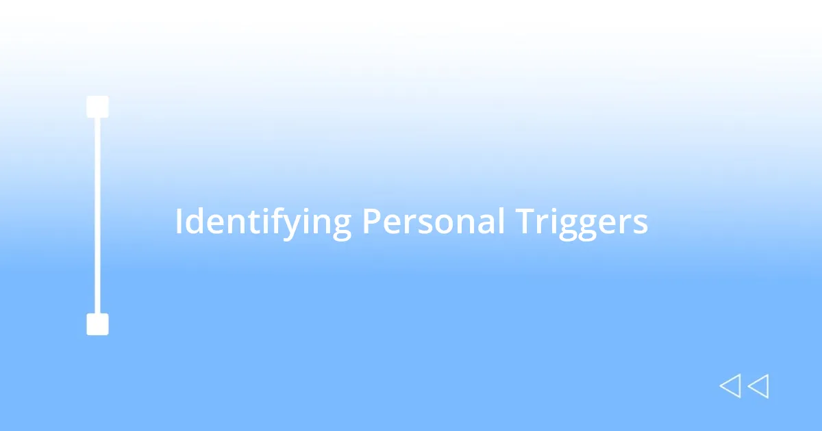 Identifying Personal Triggers