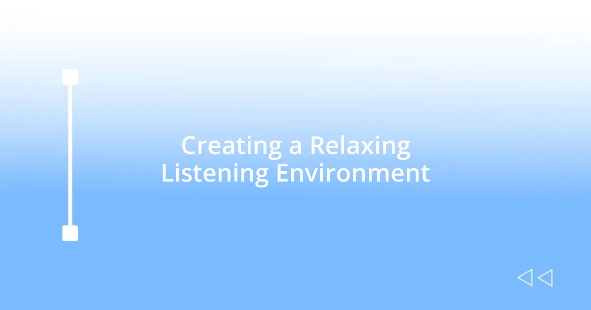 Creating a Relaxing Listening Environment