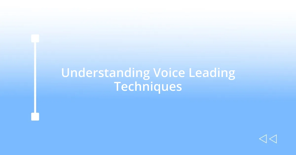 Understanding Voice Leading Techniques