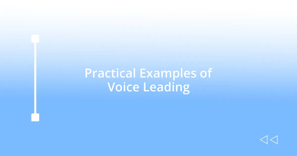 Practical Examples of Voice Leading