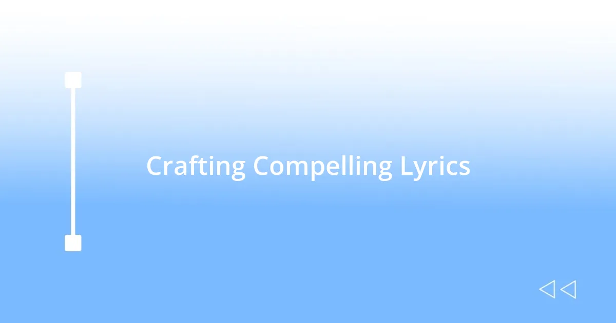Crafting Compelling Lyrics