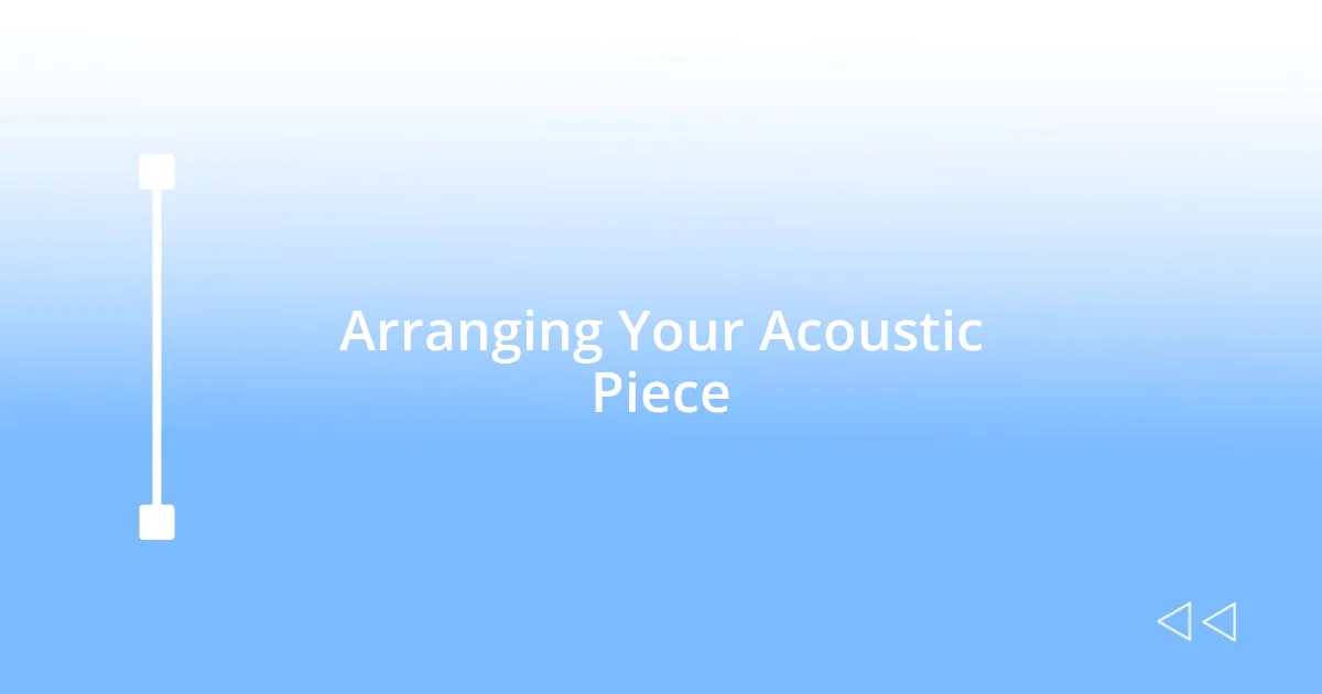 Arranging Your Acoustic Piece