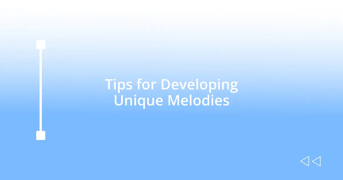 Tips for Developing Unique Melodies