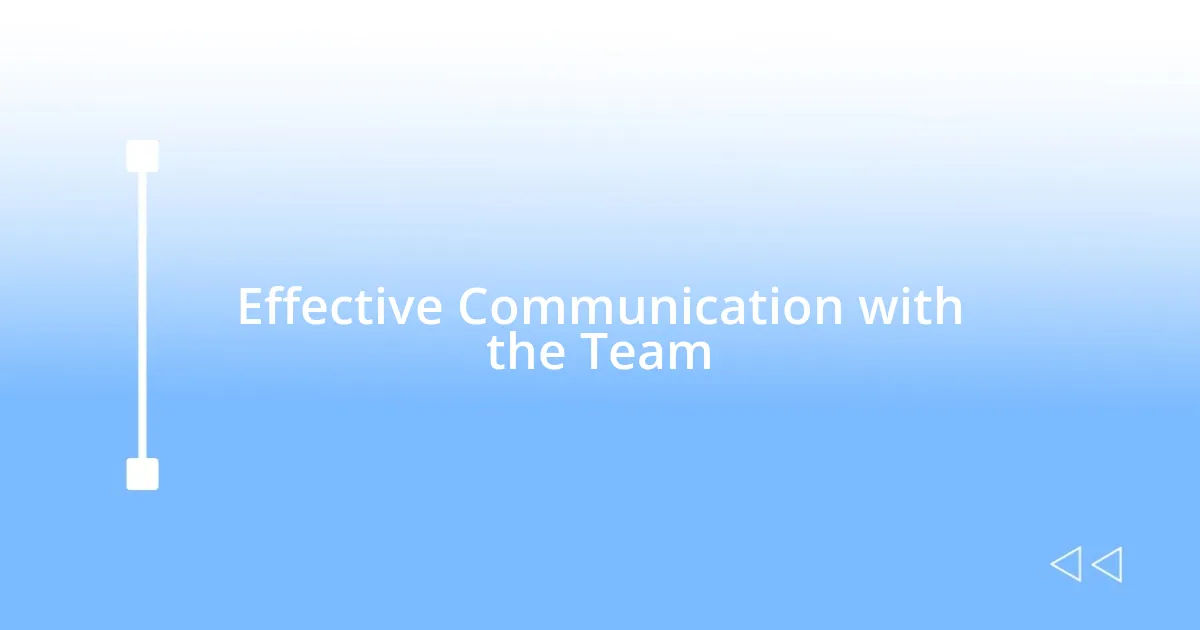 Effective Communication with the Team