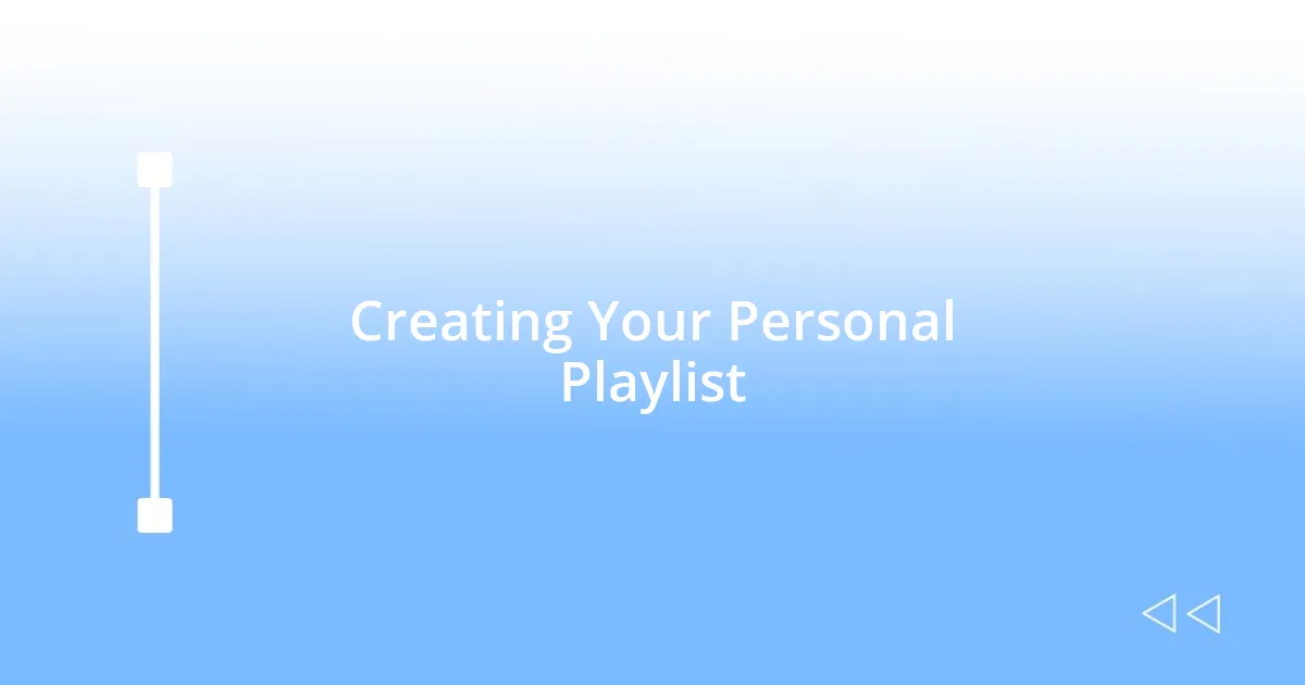 Creating Your Personal Playlist