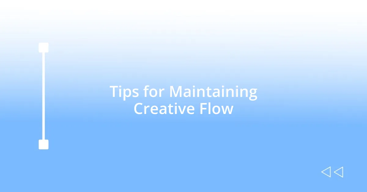 Tips for Maintaining Creative Flow