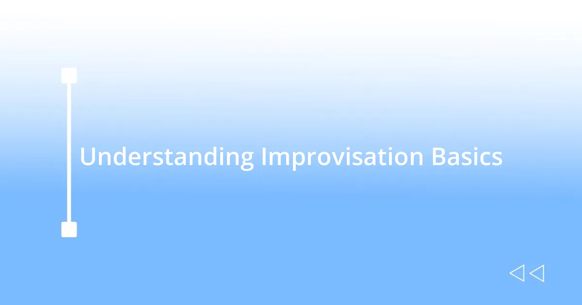 Understanding Improvisation Basics