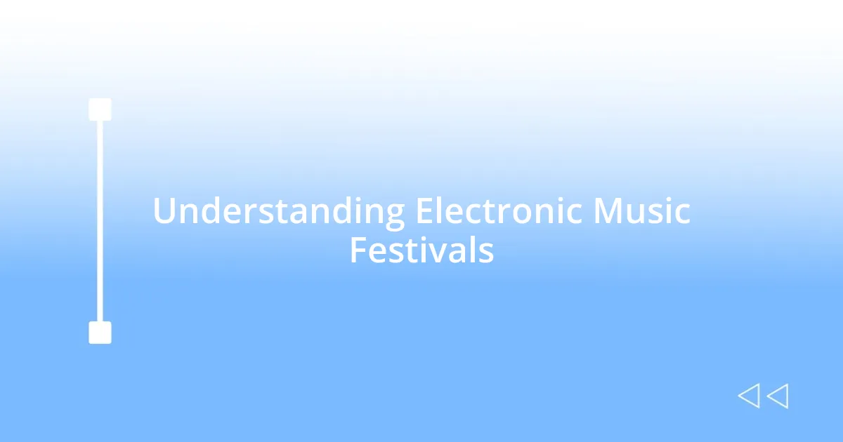 Understanding Electronic Music Festivals