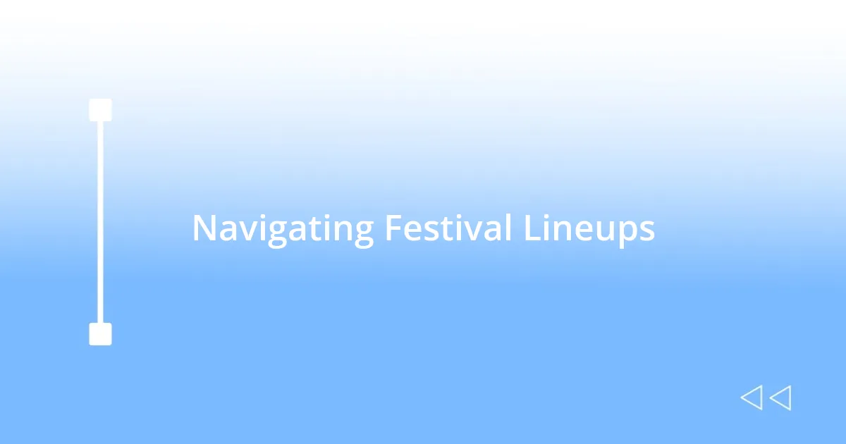 Navigating Festival Lineups