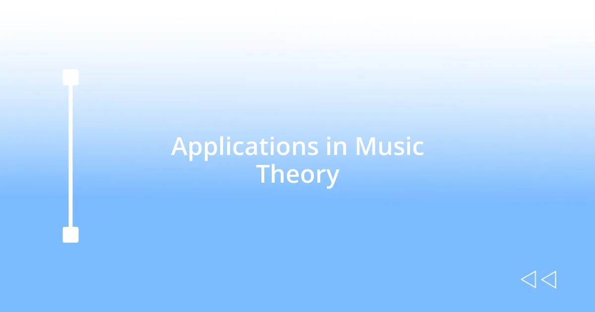 Applications in Music Theory
