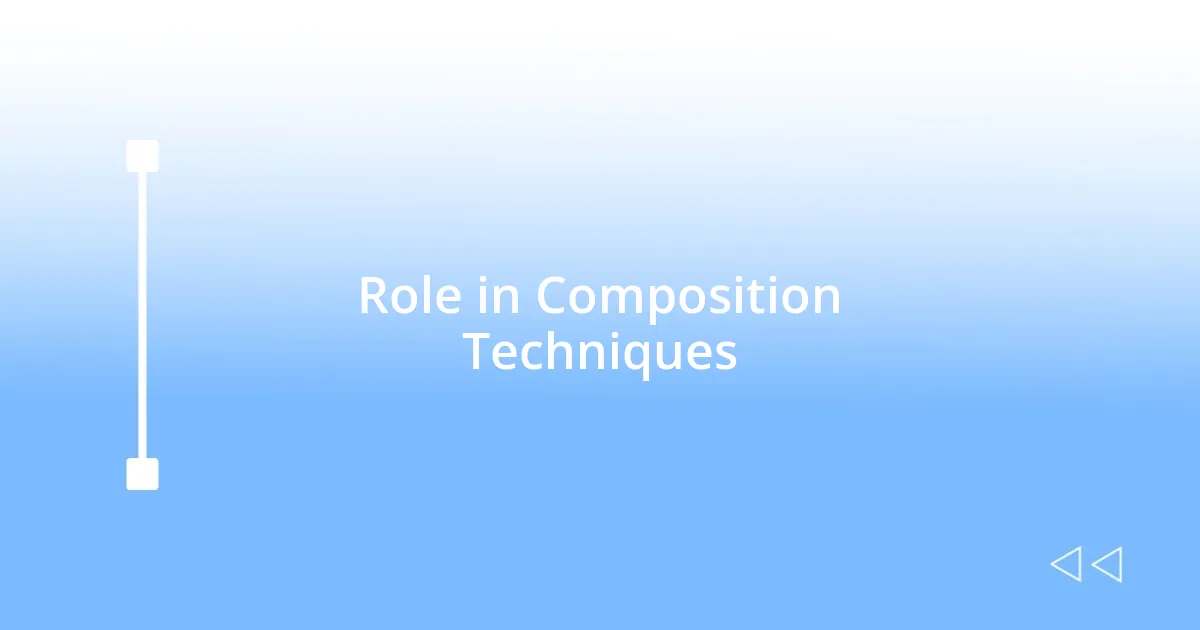 Role in Composition Techniques