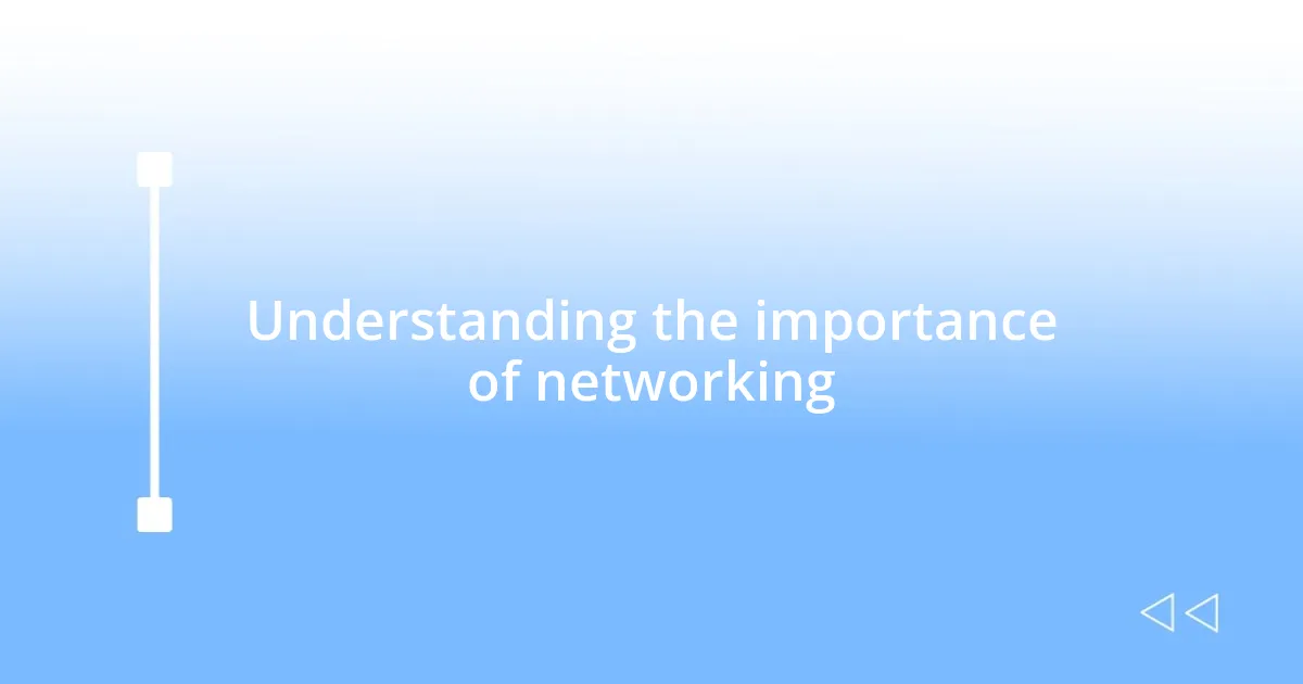Understanding the importance of networking