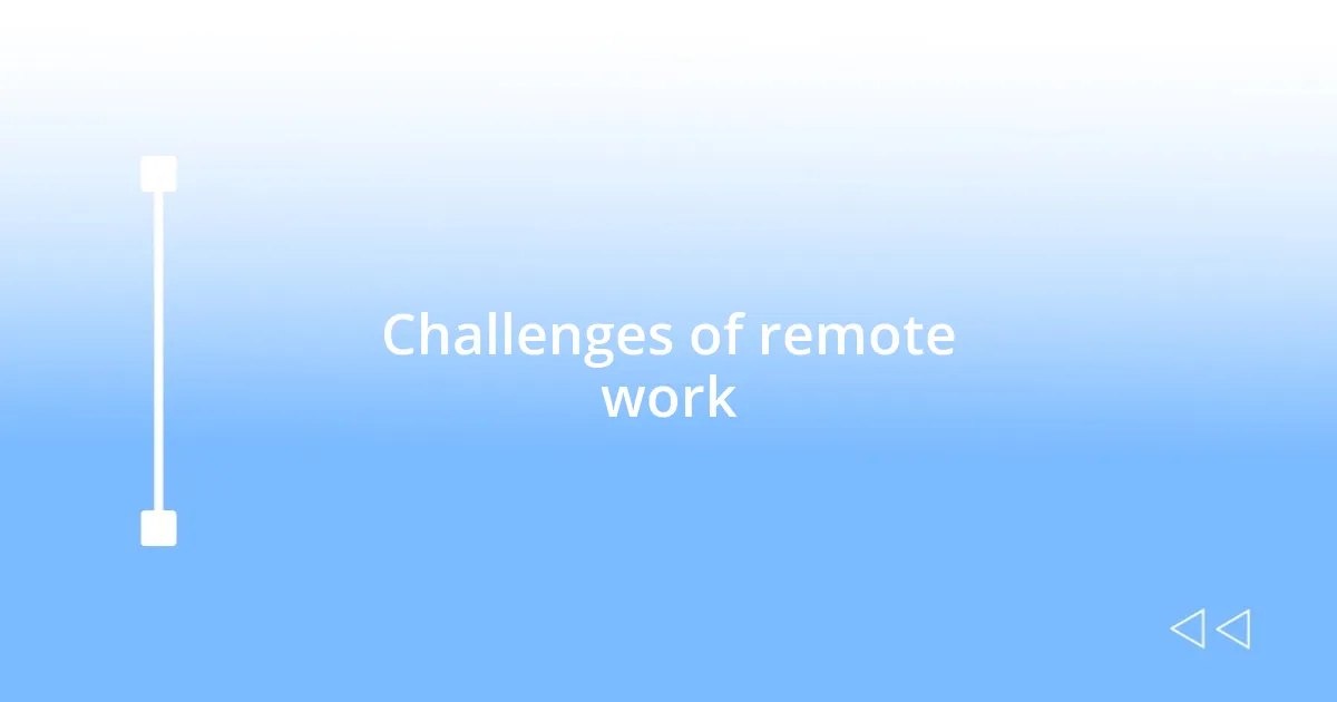 Challenges of remote work