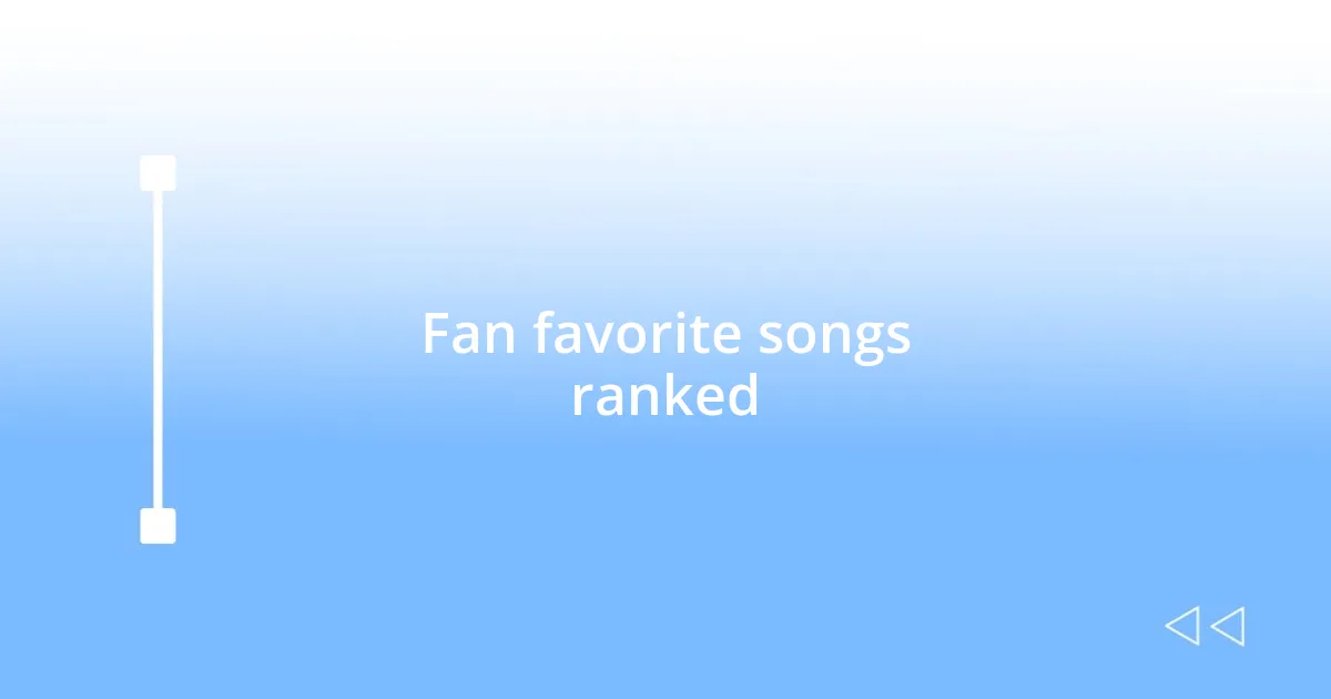 Fan favorite songs ranked