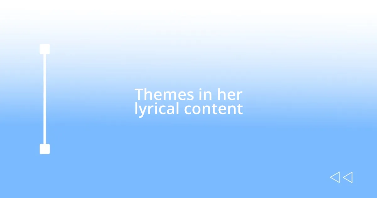 Themes in her lyrical content