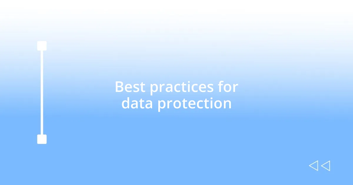 Best practices for data protection