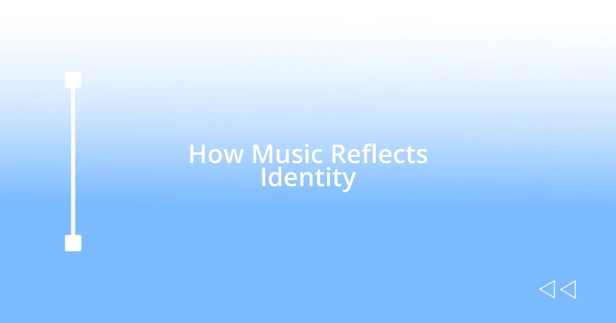 How Music Reflects Identity