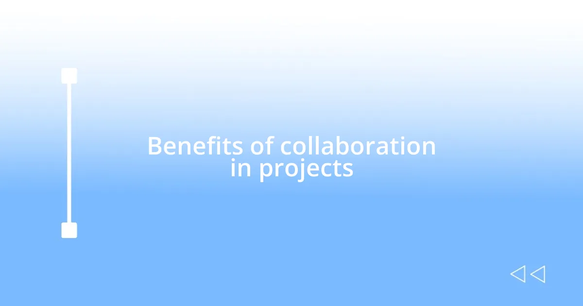 Benefits of collaboration in projects