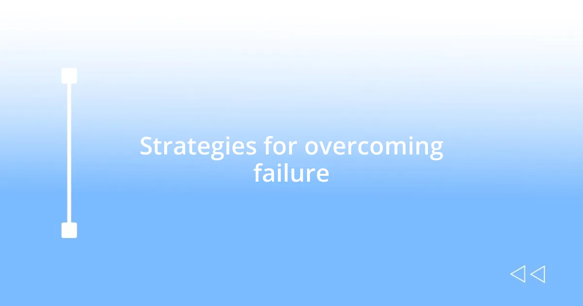 Strategies for overcoming failure