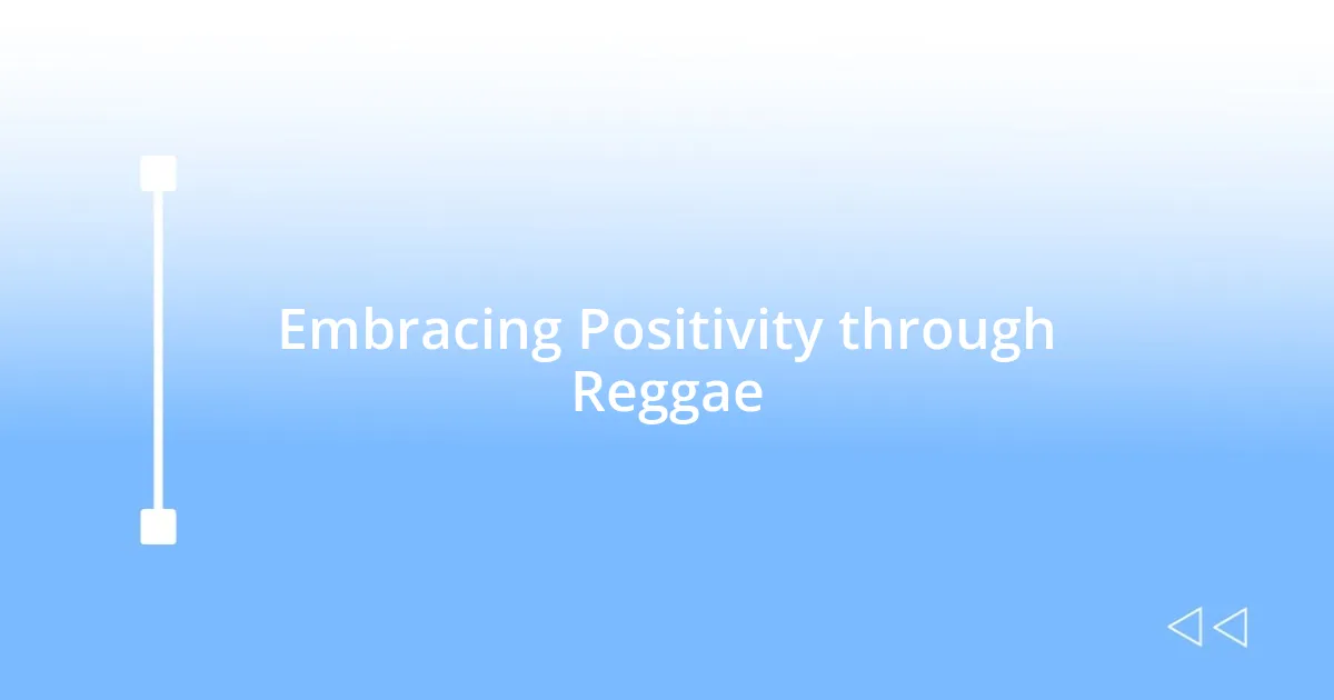 Embracing Positivity through Reggae