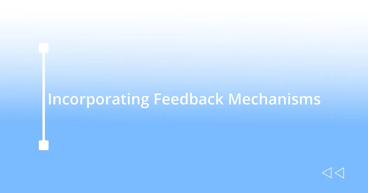 Incorporating Feedback Mechanisms