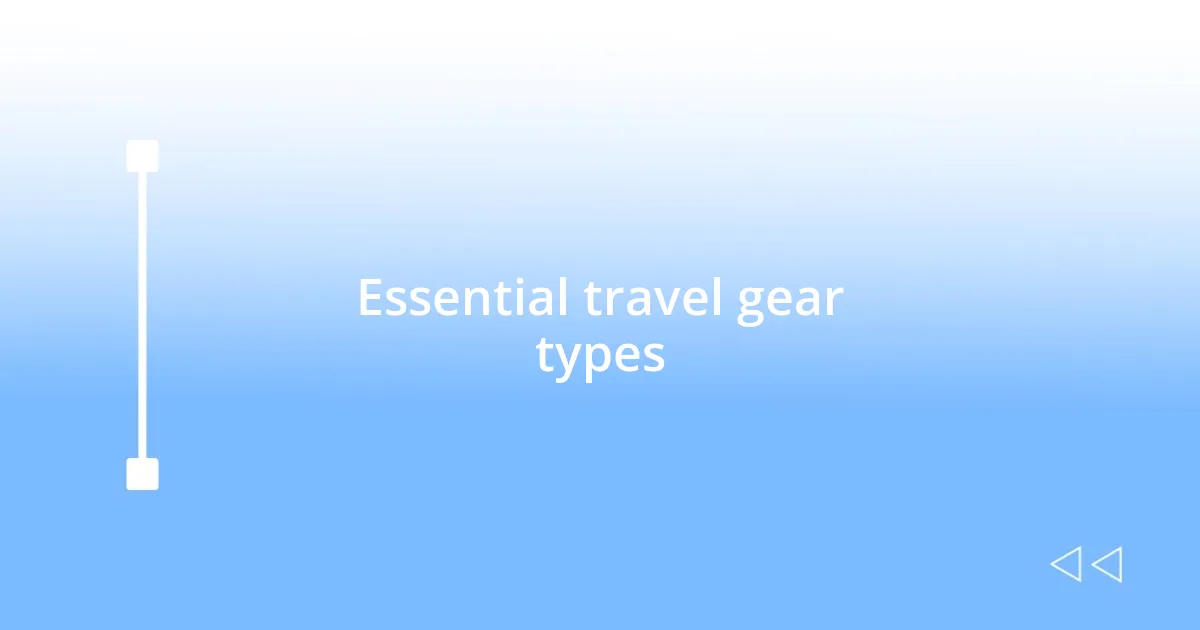 Essential travel gear types